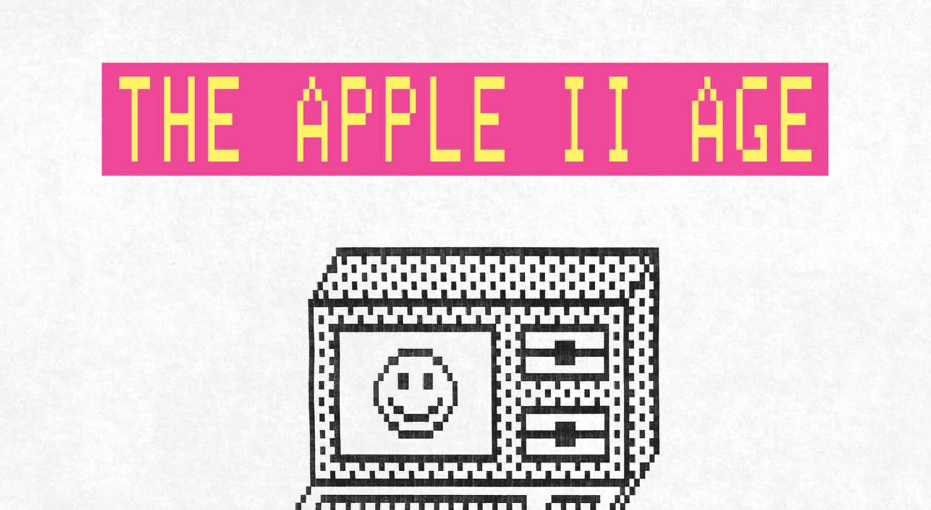 Laine Nooney, The Apple II Age: How the Computer Became Personal