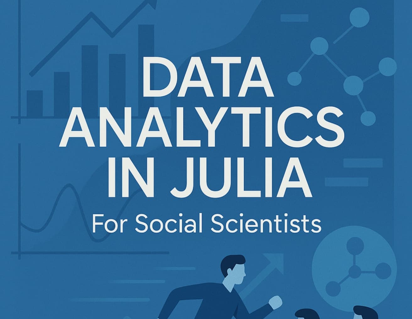 Data Analytics in Julia - For Social Scientist